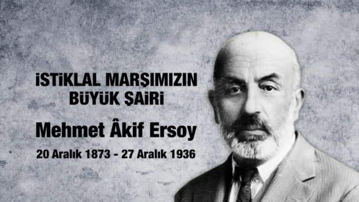 20-27 ARALIK MEHMET AKİF ERSOY'U ANMA HAFTASI...